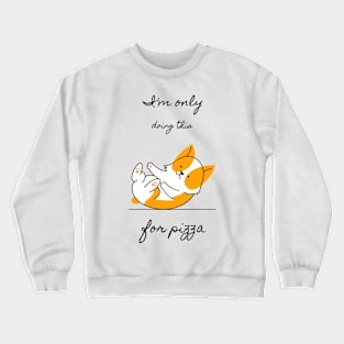 I'm only doing this for pizza. Funny yoga Crewneck Sweatshirt